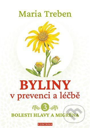 Byliny v prevenci a léčbě 3. - Maria Treben