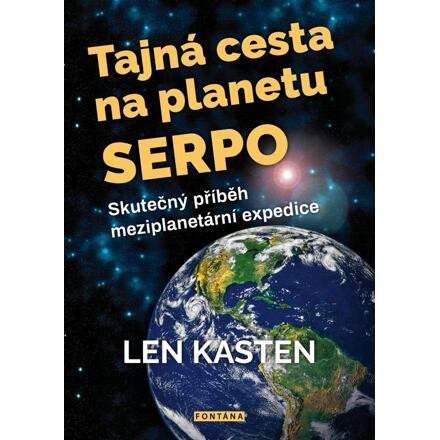Tajná cesta na planetu Serpo - Len Kasten