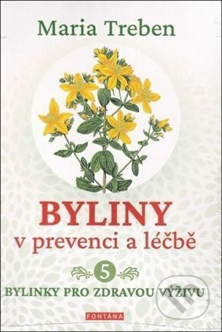 Byliny v prevenci a léčbě 5. - Marie Treben, Jana Bílková