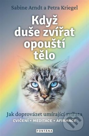 Když duše zvířat opouští tělo - Petra Kriegel, Sabine Arndt