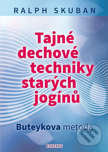 Tajné dechové techniky starých jogínů (Buteykova metoda) - kniha z kategorie Záhady a paranormální jevy