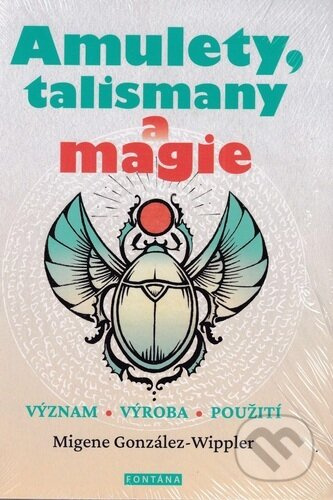 Amulety, talismany a magie - Význam, výroba, použití