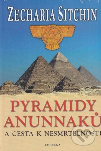 Pyramidy Anunnaků a cesta k nesmrtelnosti