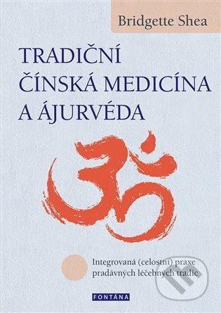 Tradiční čínská medicína a ájurvéda - Bridgette Shea