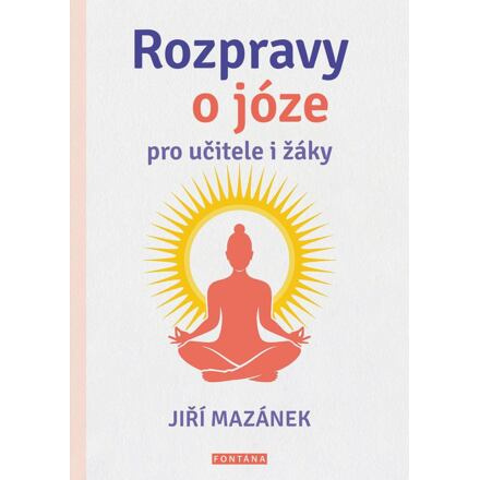 Rozpravy o józe pro učitele i žáky - Jiří Mazánek