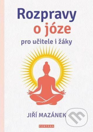 Rozpravy o józe pro učitele i žáky - Jiří Mazánek