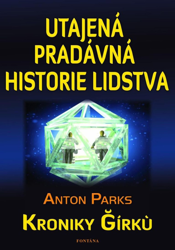 Utajená pradávná historie lidstva - Anton Parks
