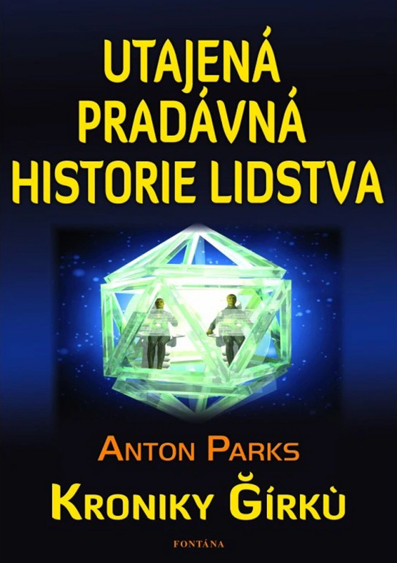 Utajená pradávná historie lidstva - Anton Parks