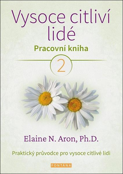 Vysoce citliví lidé 2. - Elaine Aron N.