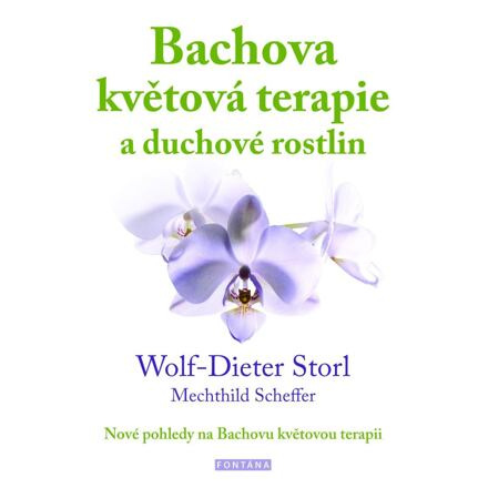 Bachova květová terapie a duchové rostlin - Wolf-Dieter Storl