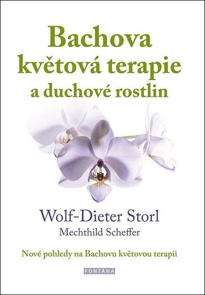 Bachova květová terapie a duchové rostlin - Wolf-Dieter Storl