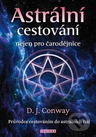 Astrální cestování nejen pro čarodějnice - D. J. Conwayová