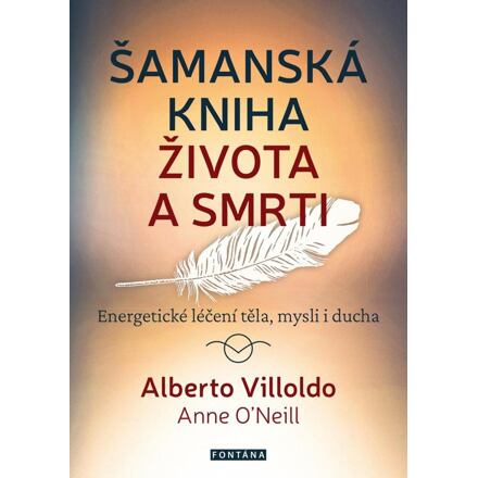 Šamanská kniha života a smrti - Alberto Villoldo