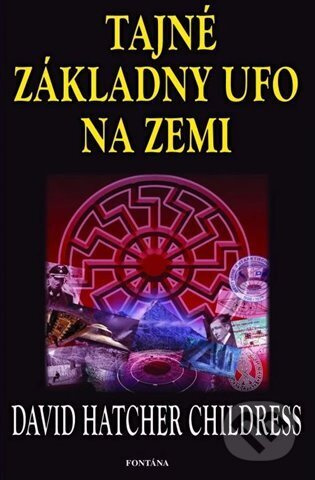 Tajné základny UFO na zemi - David Childress Hatcher