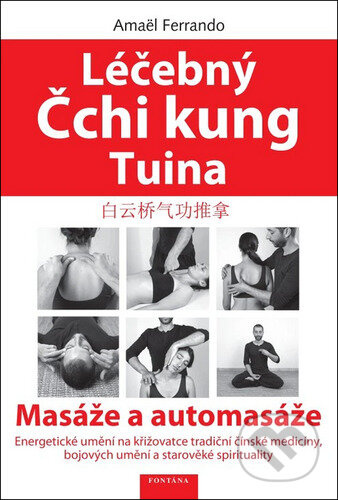Léčebný Čchi kung Tuina - Masáže a automasáže FONTÁNA ESOTERA, s.r.o.