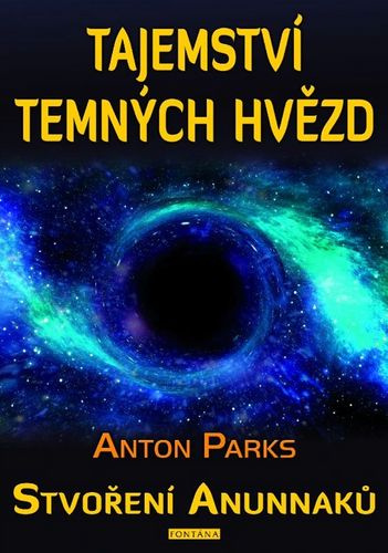 Tajemství temných hvězd - Anton Parks