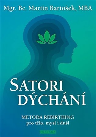 Léčebné SATORI dýchání (Metoda rebirthing jako cesta k osobní transformaci) - kniha z kategorie Alternativní medicína
