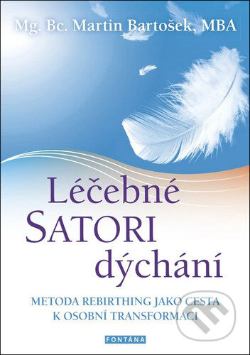 Léčebné SATORI dýchání (Metoda rebirthing jako cesta k osobní transformaci) - kniha z kategorie Alternativní medicína