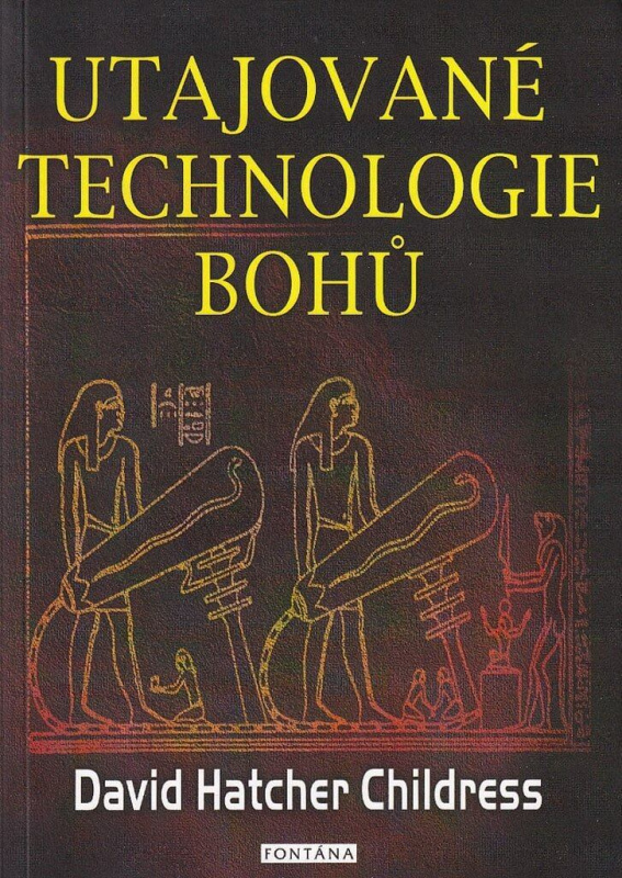 Utajované technologie bohů - Hatcher David Childress