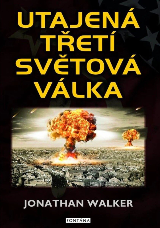 Utajená třetí světová válka - Jonathan Walker - kniha z kategorie Záhady a paranormální jevy