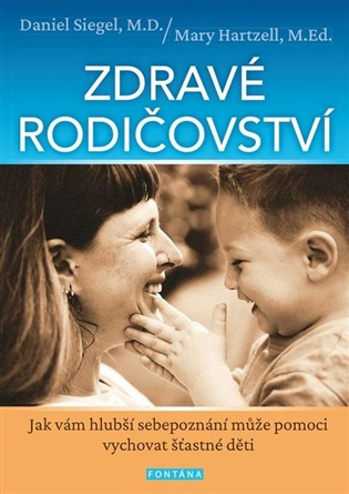 Zdravé rodičovství -  Daniel J. Siegel