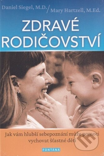 Zdravé rodičovství -  Daniel J. Siegel