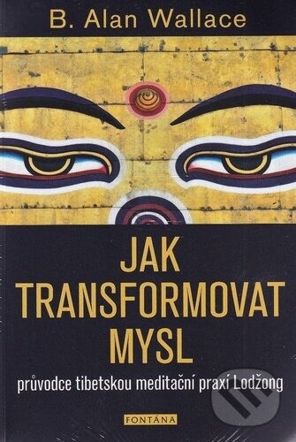 Jak transformovat mysl (průvodce tibetskou meditační praxí Lodžong) - kniha z kategorie Individuálne športy