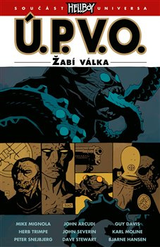 Ú.P.V.O. 12: Žabí válka - Mike Mignola, John Arcudi