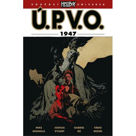 Ú.P.V.O. 13: 1947 - Mike Mignola, Joshua Dysart