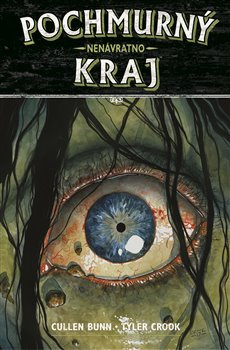 Pochmurný kraj 8: Nenávratno - Cullen Bunn