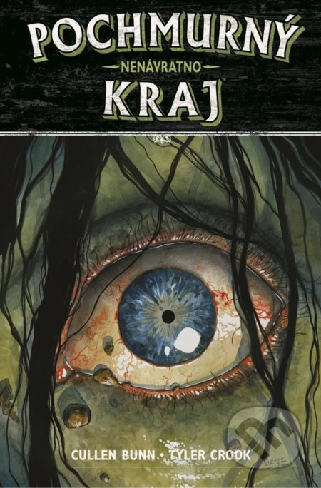 Pochmurný kraj 8: Nenávratno - Cullen Bunn