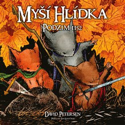 Myší hlídka 1: Podzim 1152 - David Petersen