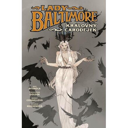 Lady Baltimore 1 - Královny čarodějek - Mike Mignola, Christopher Golden