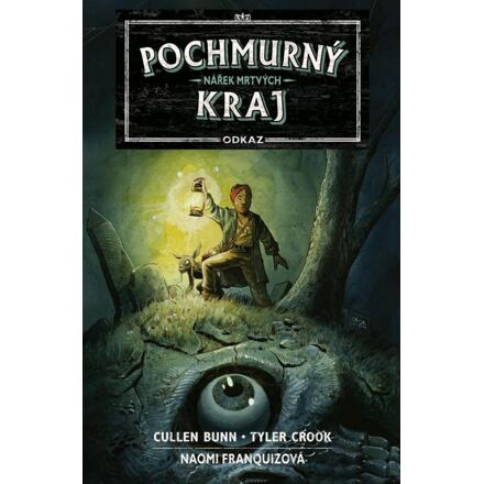 Pochmurný kraj – Odkaz 1 - Cullen Bunn, Tyler Crook