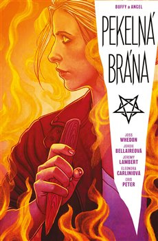 Buffy a Angel - Pekelná brána - Joss Whedon, Jordie Bellaireová, Jeremy Lambert