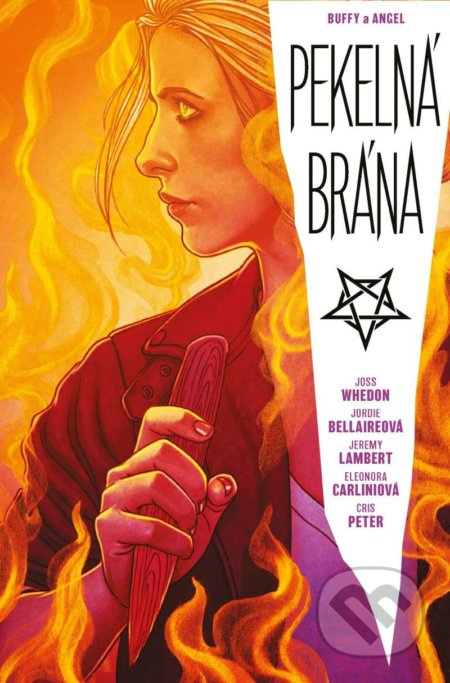 Buffy a Angel - Pekelná brána - Joss Whedon, Jordie Bellaireová, Jeremy Lambert
