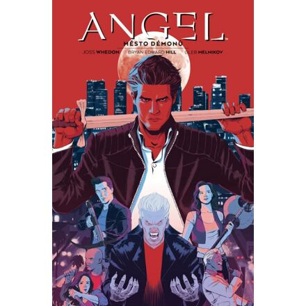 Angel 2: Město démonů - Joss Whedon, Bryan Edward Hill