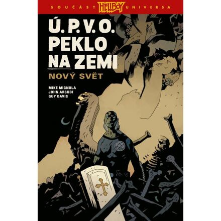 Ú.P.V.O. Peklo na zemi 1: Nový svět - Mike Mignola, John Arcudi
