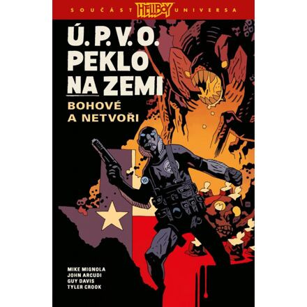 Ú.P.V.O. Peklo na zemi 2: Bohové a netvoři - Mike Mignola, John Arcudi