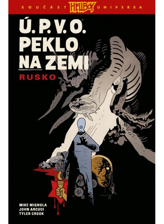 Ú.P.V.O. Peklo na zemi 3: Rusko - Mike Mignola, John Arcudi