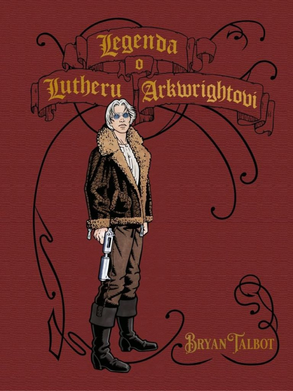 Legenda o Lutheru Arkwrightovi - Bryan Talbot