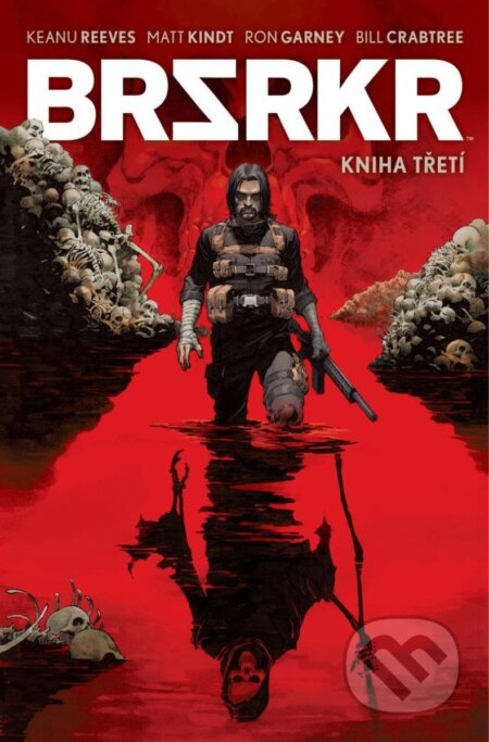 BRSRKR 3 - Keanu Reeves, Matt Kindt