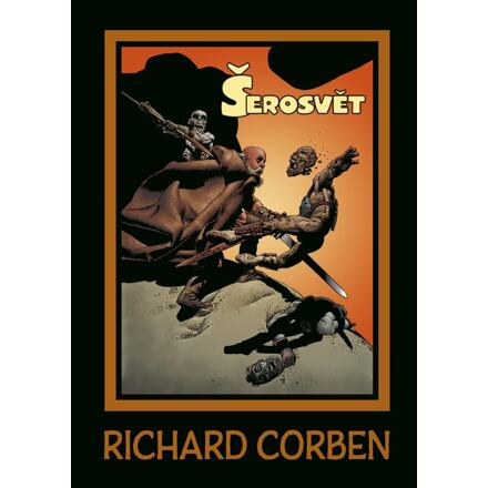 Šerosvět - Richard Corben, Mike Shields