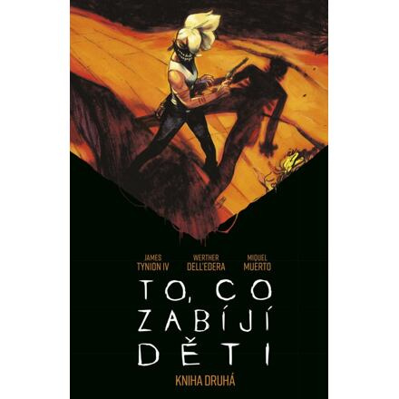 To, co zabíjí děti: Kniha druhá - James Tynion IV
