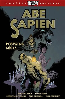 Abe Sapien 5: Posvátná místa - Mike Mignola, Allie Scott