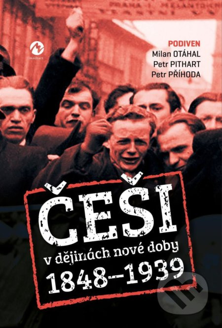 Češi v dějinách nové doby (1848-1939) - Podiven, Petr Příhoda, Petr Pithart, Milan Otáhal