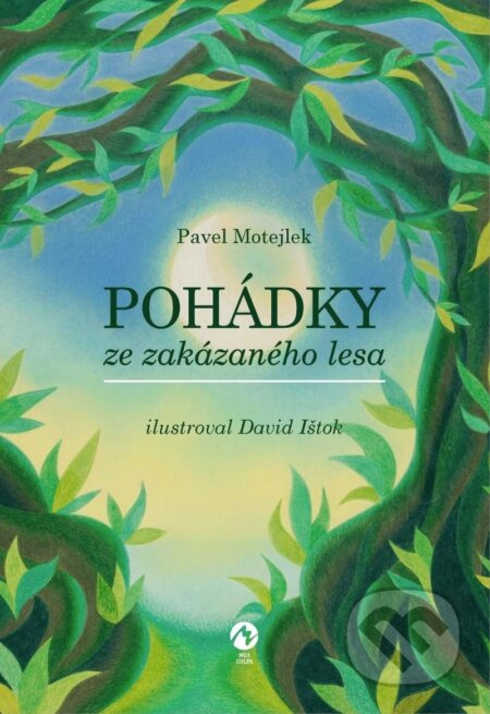 Pohádky ze zakázaného lesa - Pavel Motejlek