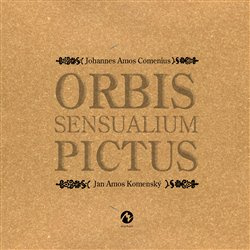 Orbis Sensualium Pictus - Jan Amos Komenský