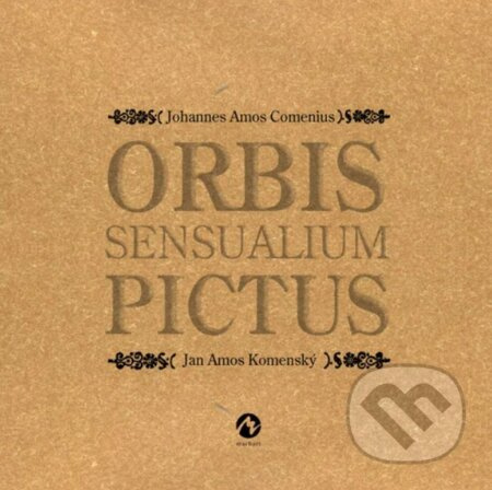 Orbis Sensualium Pictus - Jan Amos Komenský