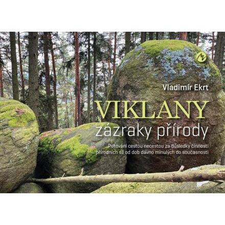 Viklany – zázraky přírody - Vladimír Ekrt